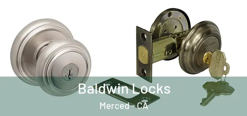  Baldwin Locks Merced - CA